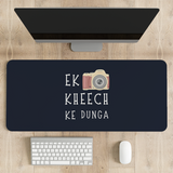 Ek kheech ke dunga Desk Mat | Desk Pad | Mouse Pad