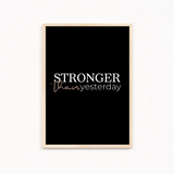 Stronger than yesterday Wall Art