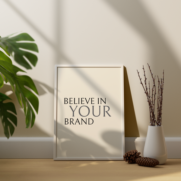 Believe in your brand Wall Art