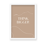 Think Bigger Quote Wall Art - The Mortal Soul