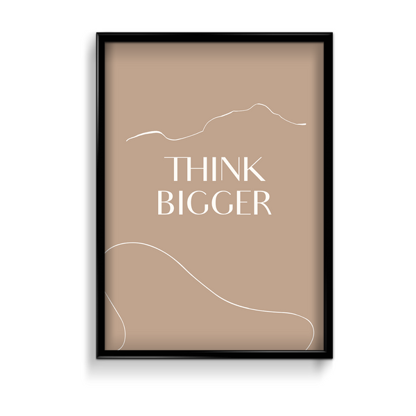 Think Bigger Quote Wall Art - The Mortal Soul