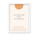 You become what you believe Quote Wall Art - The Mortal Soul