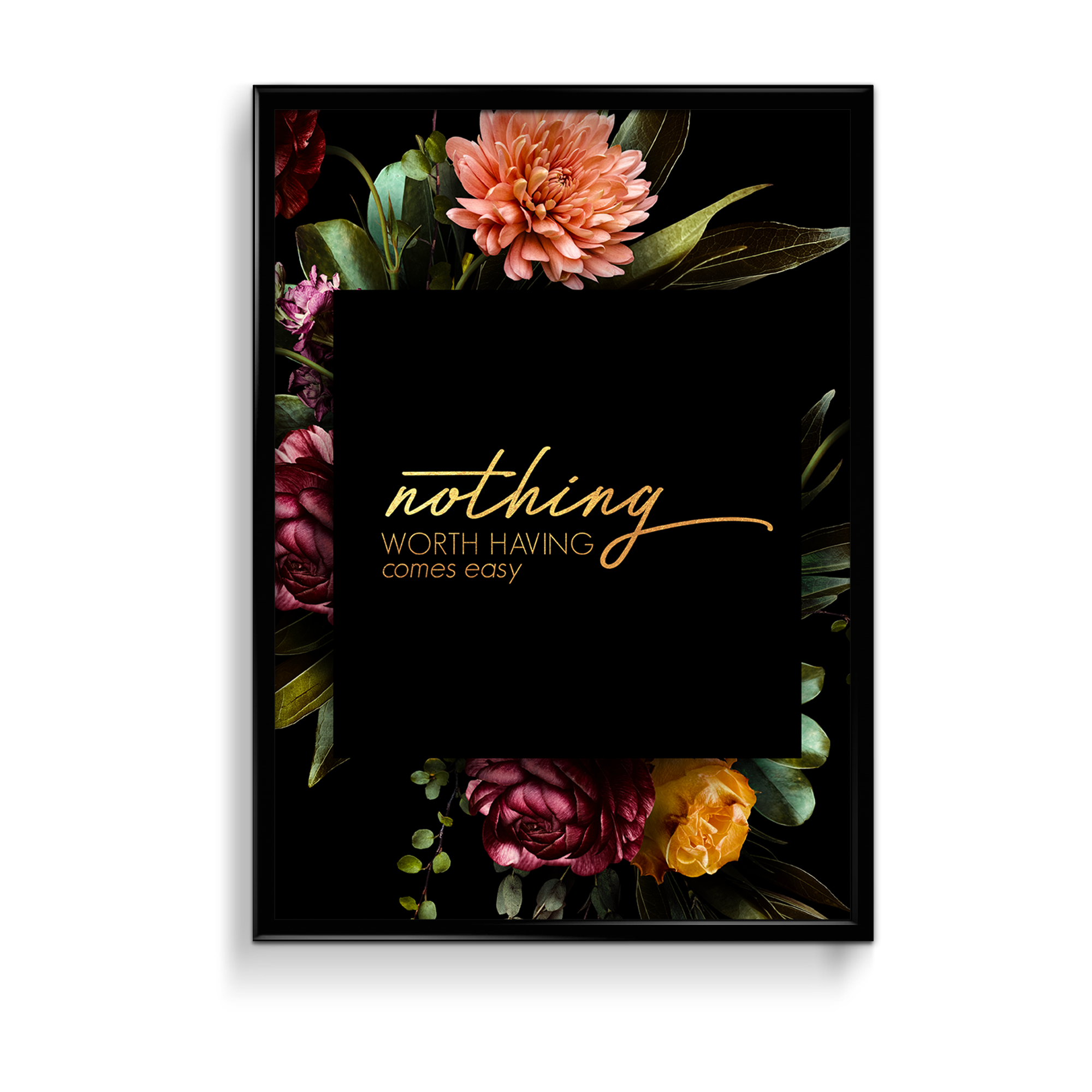 Nothing worth having comes easy Wall Art - The Mortal Soul