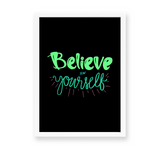 Believe in yourself Poster - The Mortal Soul