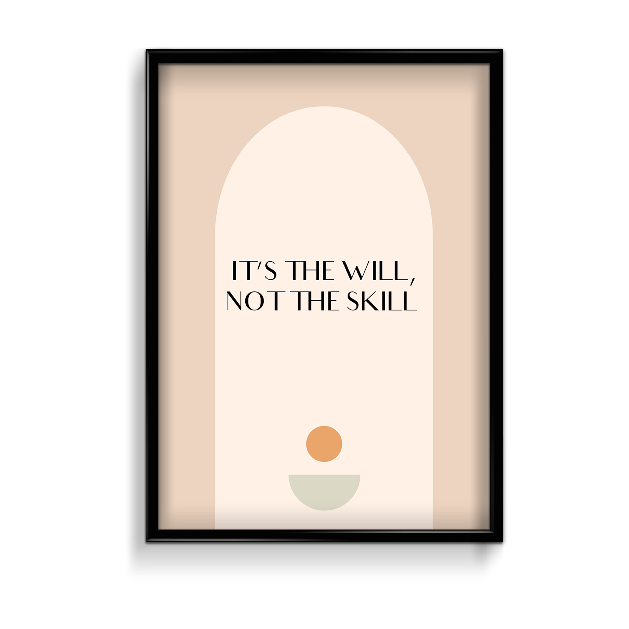 It's the will, not the skill Quote Wall Art - The Mortal Soul