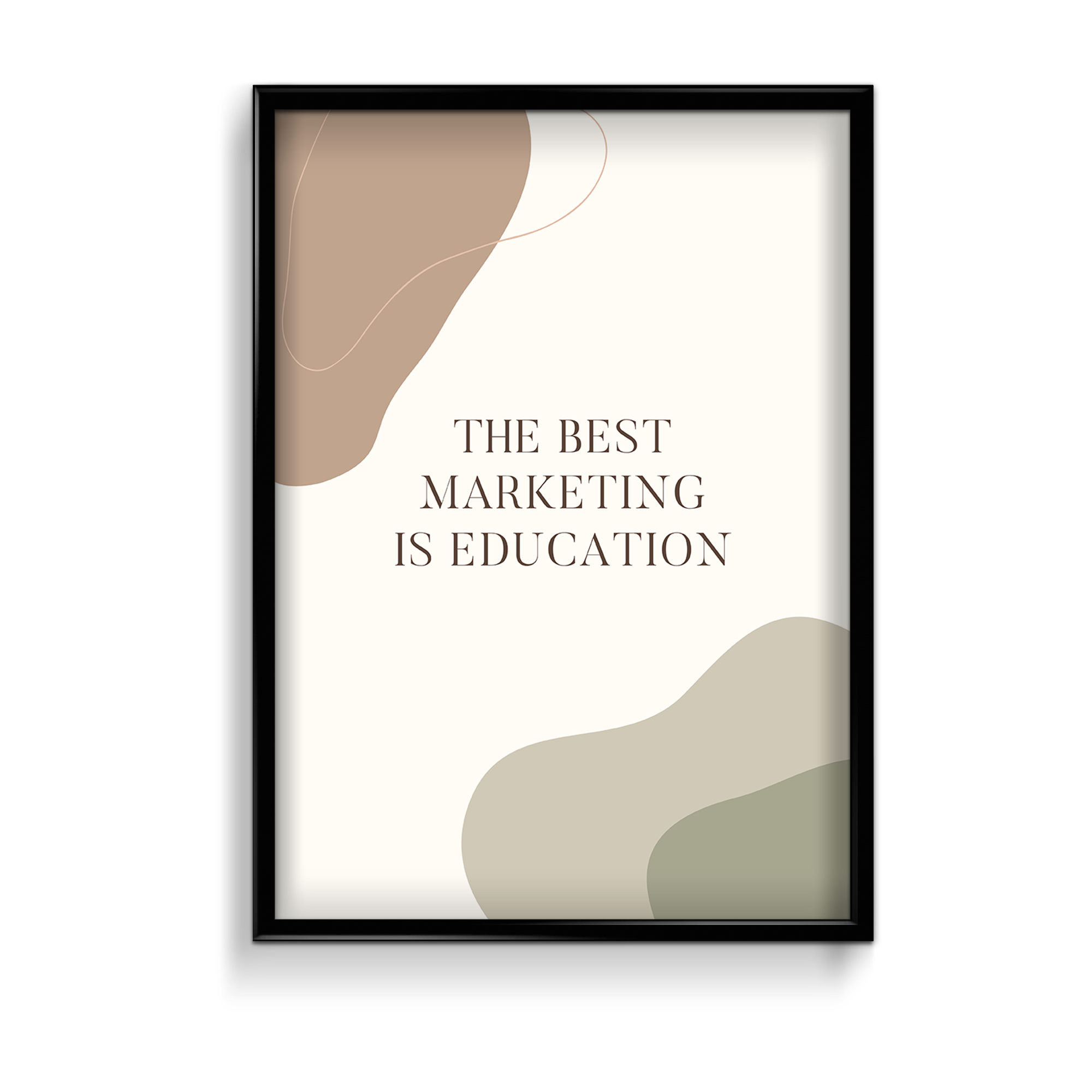 The best marketing is education Quote Wall Art - The Mortal Soul