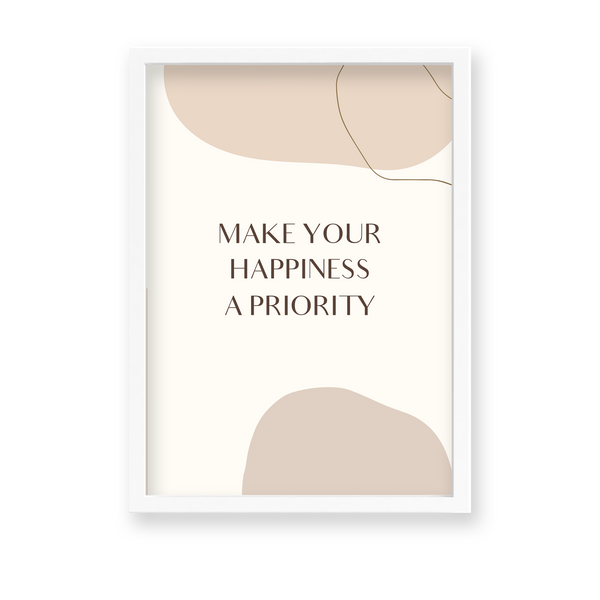Make your happiness a priority Quote Wall Art - The Mortal Soul