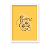 Become the change Poster - The Mortal Soul
