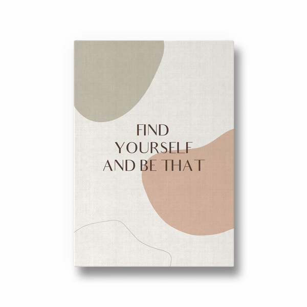 Find yourself and be that Quote Wall Art - The Mortal Soul