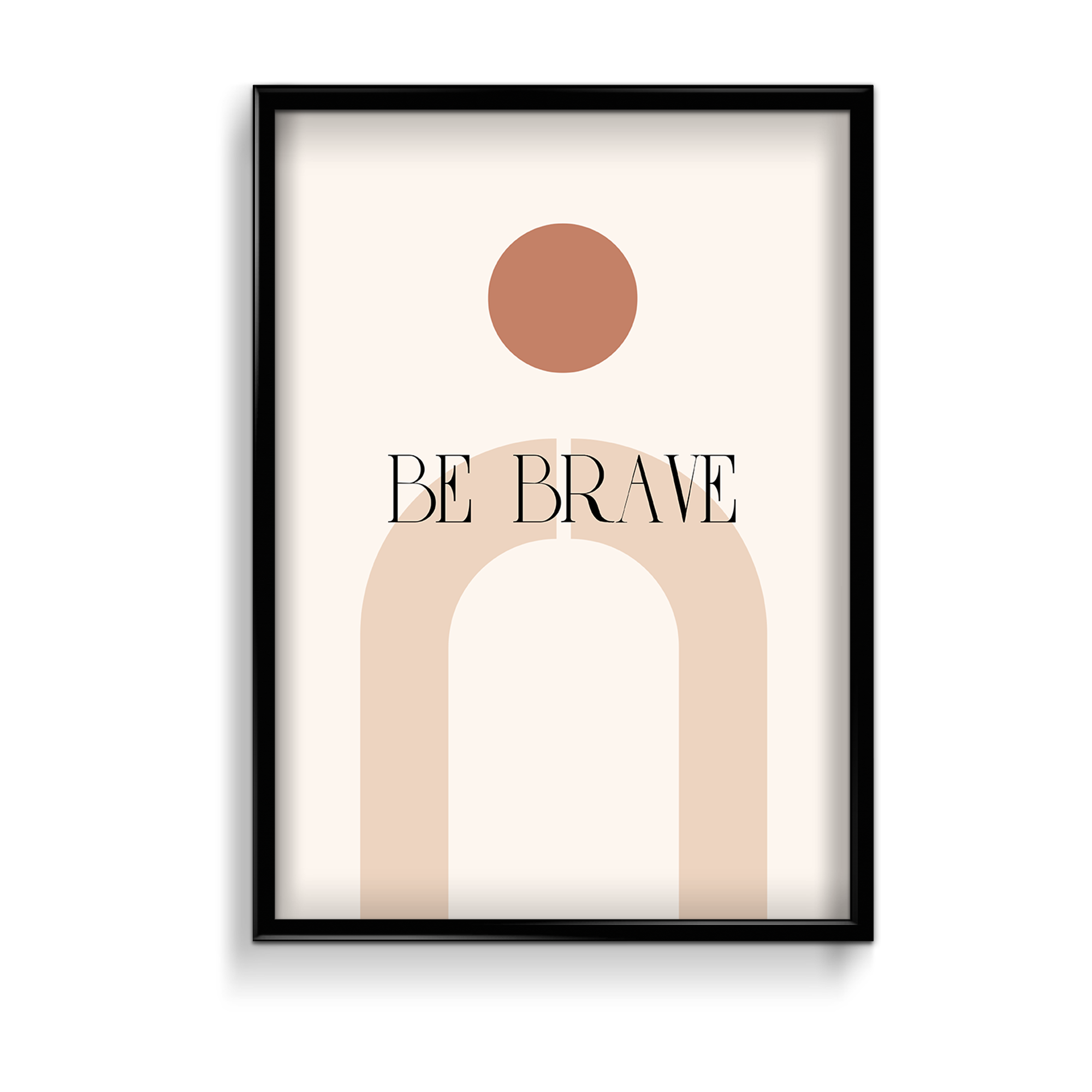 Be brave Quote Wall Art - The Mortal Soul