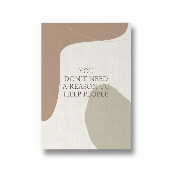 You don't need a reason to help people Quote Wall Art - The Mortal Soul