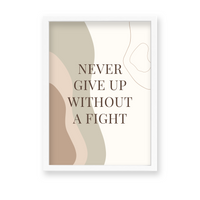 Never give up without a fight Quote Wall Art - The Mortal Soul