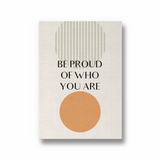 Be proud of who you are Quote Wall Art - The Mortal Soul