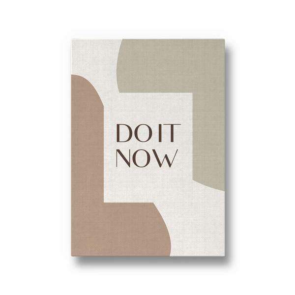 Do it now Quote Wall Art - The Mortal Soul