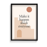 Make it happen shock everyone Quote Wall Art - The Mortal Soul