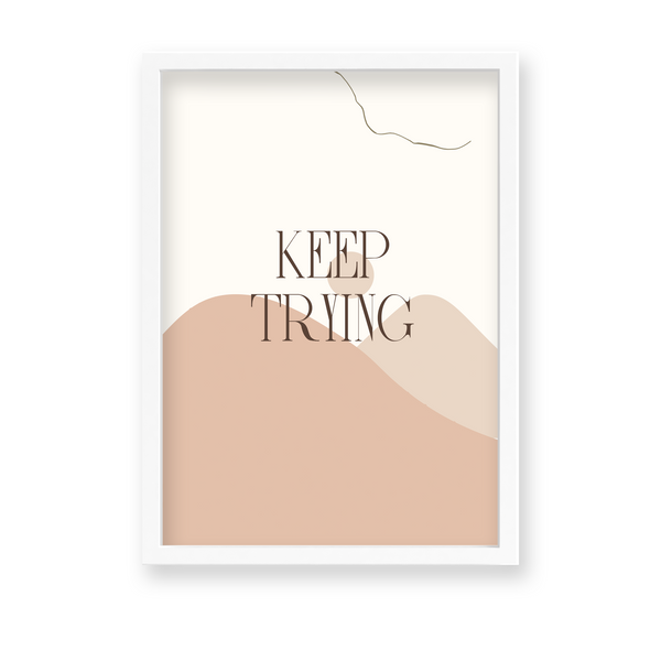 Keep trying Quote Wall Art - The Mortal Soul