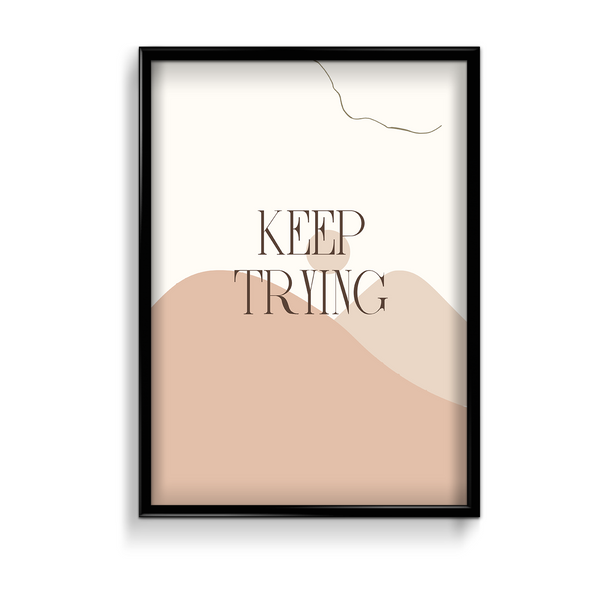 Keep trying Quote Wall Art - The Mortal Soul