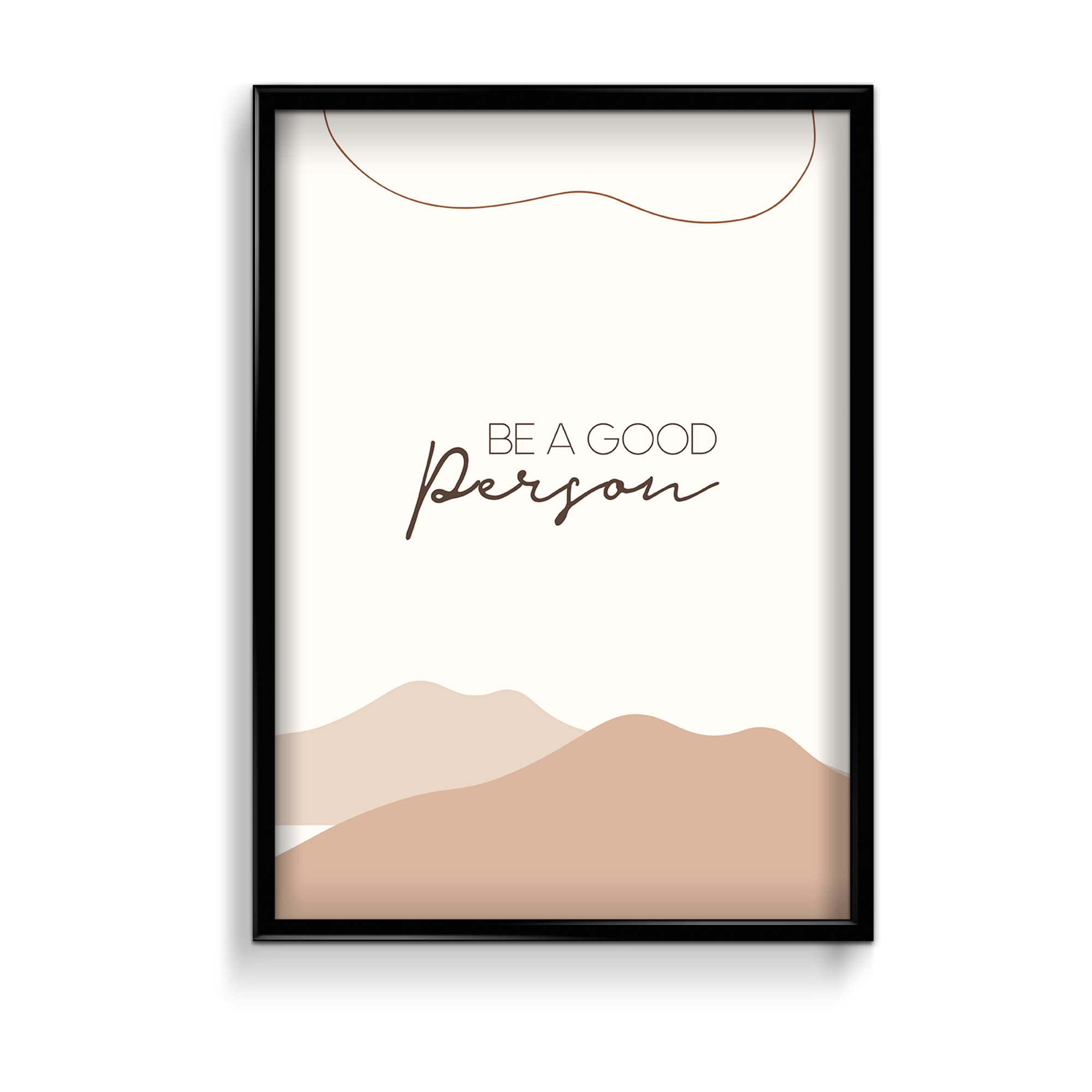 Be a good person Quote Wall Art - The Mortal Soul