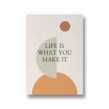 Life is what you make it Quote Wall Art - The Mortal Soul
