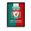 Class is Permanent Liverpool FC Premium Wall Art - The Mortal Soul