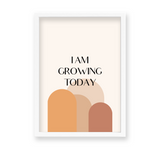 I am growing today Quote Wall Art - The Mortal Soul
