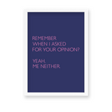 Remember when I asked for your opinion Quote Wall Art - The Mortal Soul