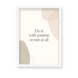 Do it with passion or not at all Quote Wall Art - The Mortal Soul