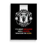 Dedication, Passion, Score Manchester United Premium Wall Art - The Mortal Soul