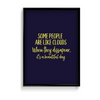 Some people are like clouds, when they disappear its a beautiful day Quote Wall Art - The Mortal Soul
