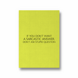 If you don't want a sarcastic answer don't ask stupid question Quote Wall Art - The Mortal Soul