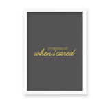 In memory of when I cared Quote Wall Art - The Mortal Soul