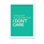 I would like to confirm that I don't care Quote Wall Art - The Mortal Soul
