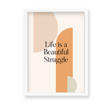 Life is a beautiful struggle Quote Wall Art - The Mortal Soul