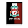 Class is Permanent Liverpool FC Premium Wall Art - The Mortal Soul
