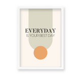 Everyday is your best day Quote Wall Art - The Mortal Soul