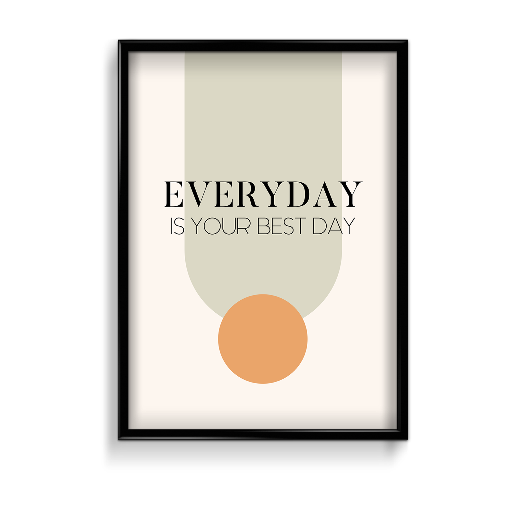 Everyday is your best day Quote Wall Art - The Mortal Soul