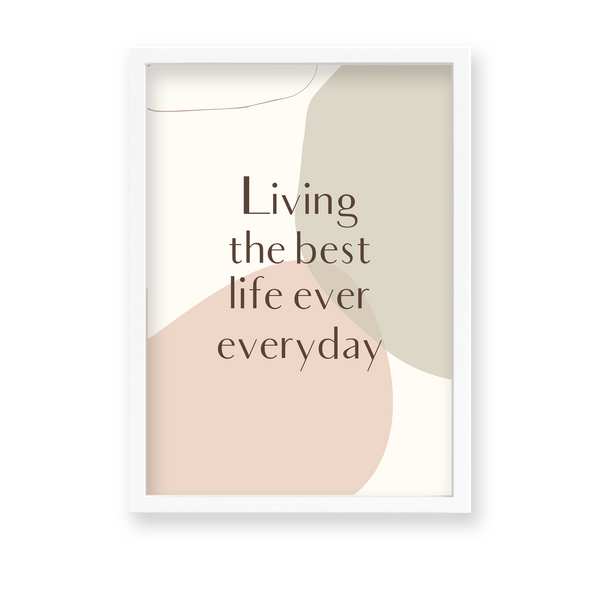 Living the best life everyday Quote Wall Art - The Mortal Soul