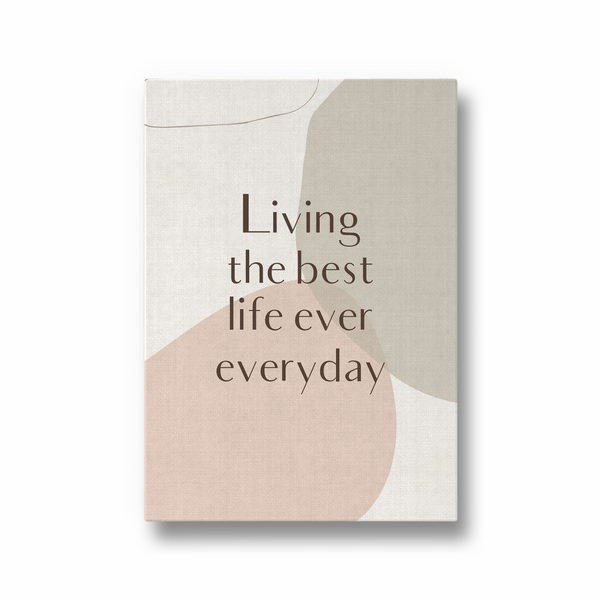 Living the best life everyday Quote Wall Art - The Mortal Soul