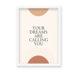 Your dreams are calling you Quote Wall Art - The Mortal Soul